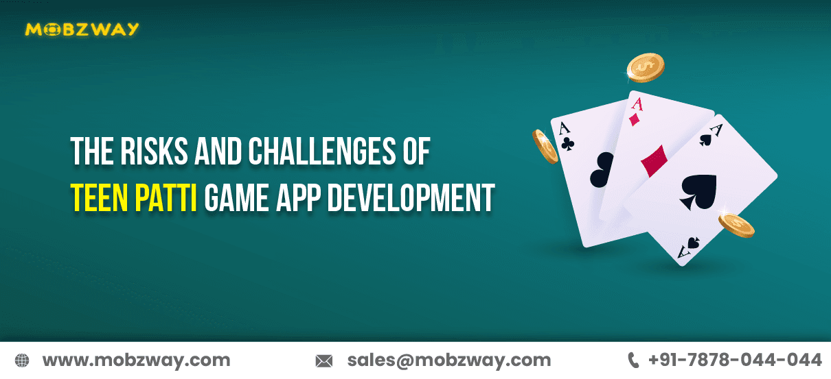 The Risks and Challenges of Teen Patti Game App Development