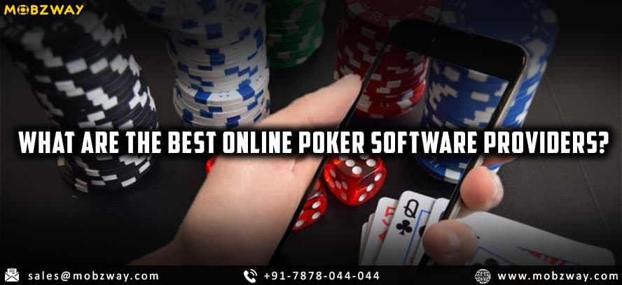 What are The Best Online Poker Software Providers?