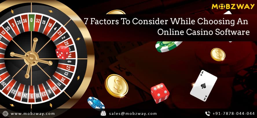 7 Factors to Consider While Choosing an Online Casino Software