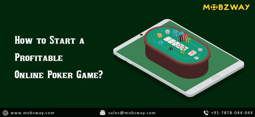 How to Start a Profitable Online Poker Game?