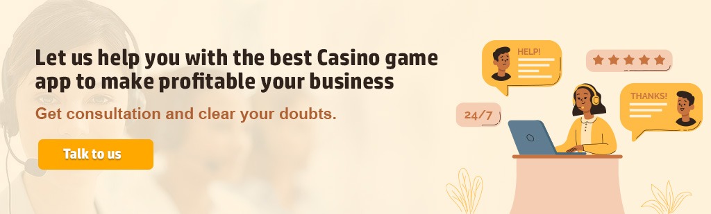 Let us help you with the best casino game app to make profitable your business