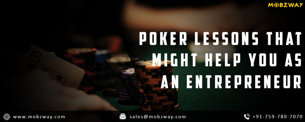 Poker Lessons That Might Help You as an Entrepreneur - Mobzway
